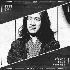 Vykhod Sily Podcast - Itti Guest Mix (2)