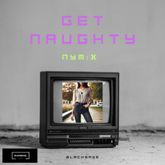 GET NAUGHTY