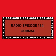 Circoloco Radio 164 - Cormac