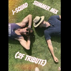 J-Squad Summer Mix (2F Tribute)