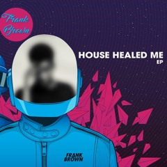 House Healed Me