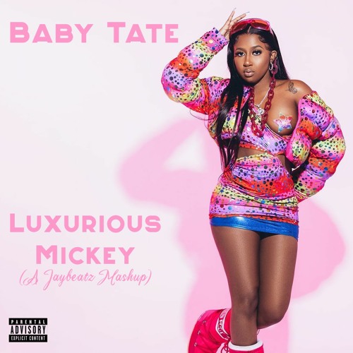 Baby Tate - Luxurious Mickey (A JAYBeatz Mashup) #HVLM