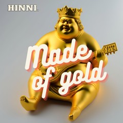 Hinni. - Made Of Gold