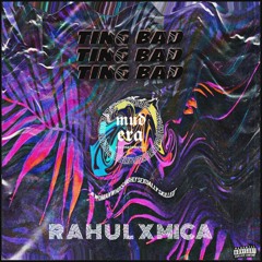 RAHUL X MICA - TING BAD