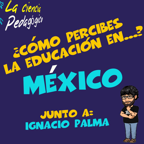 18. Cómo percibes la Educación en... México.