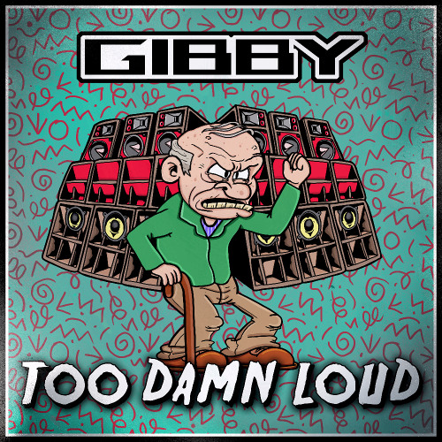 Stream Too Damn Loud by GIBBY | Listen online for free on SoundCloud