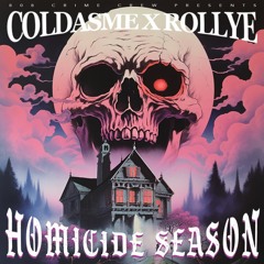 COLDASME X ROLLYE - HOMICIDE SEASON