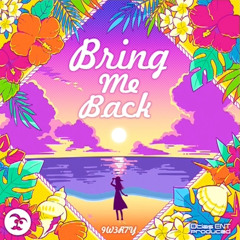 Bring Me Back - 9W3R7Y