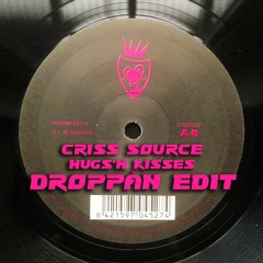 Criss Source - Hugs 'n' Kisses (Droppán Edit)