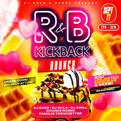 R&B KickBack (Chunks Roses & Dj Famous (Tss) )