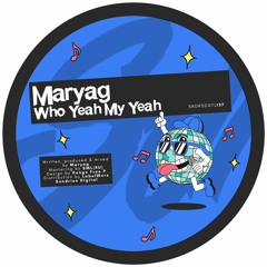 PREMIERE: Maryag - Who Yeah My Yeah [Sundries]
