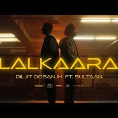 Diljit Dosanjh: Lalkaara  Feat. Sultaan | GHOST | Intense, Raj Ranjodh