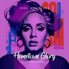Adele - Hometown Glory (d.fresco remix) FREE DOWNLOAD