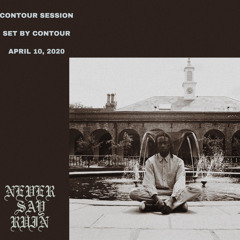 Never Say Ruin Radio : Contour Session (Set By Contour)