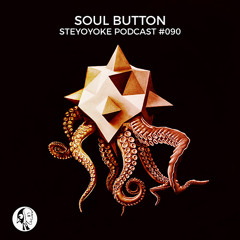 Soul Button - Steyoyoke Podcast #090