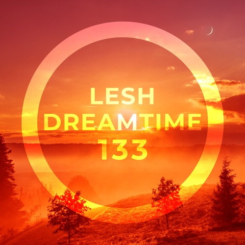♫ DreamTime Episode #133