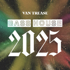 Bass House - 2025