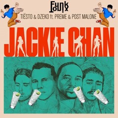 Tiësto & Dzeko - Jackie Chan (feat. Preme & Post Malone) [FunkTonix Remix]
