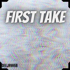 First Take I DEEJAYHSB
