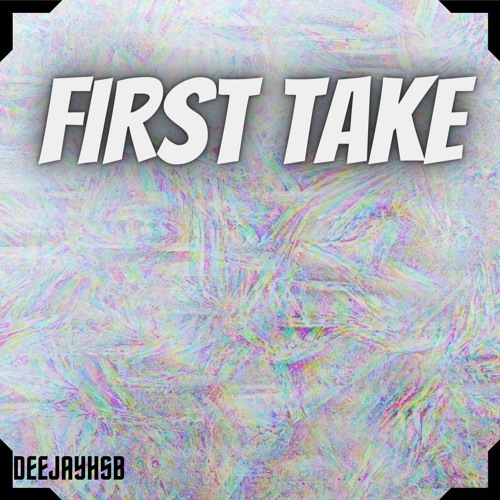 First Take I DEEJAYHSB