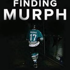 [Download] EBOOK ✔️ Finding Murph: How Joe Murphy Went From Winning a Championship to