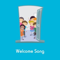 Welcome Song