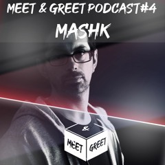 Meet & Greet Podcast (Mashk)