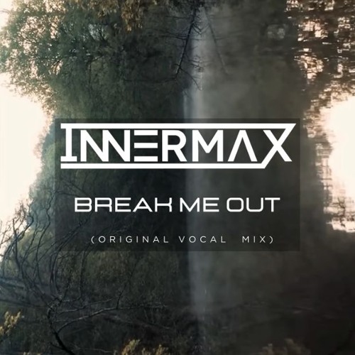 Inner Max - Break me out (promo)