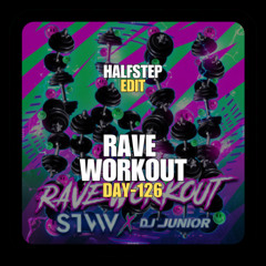 DJ Junior, STVW X Mark Sixma, Rave Republic - Welcome To The Rave Workout (HALFSTEP Edit)