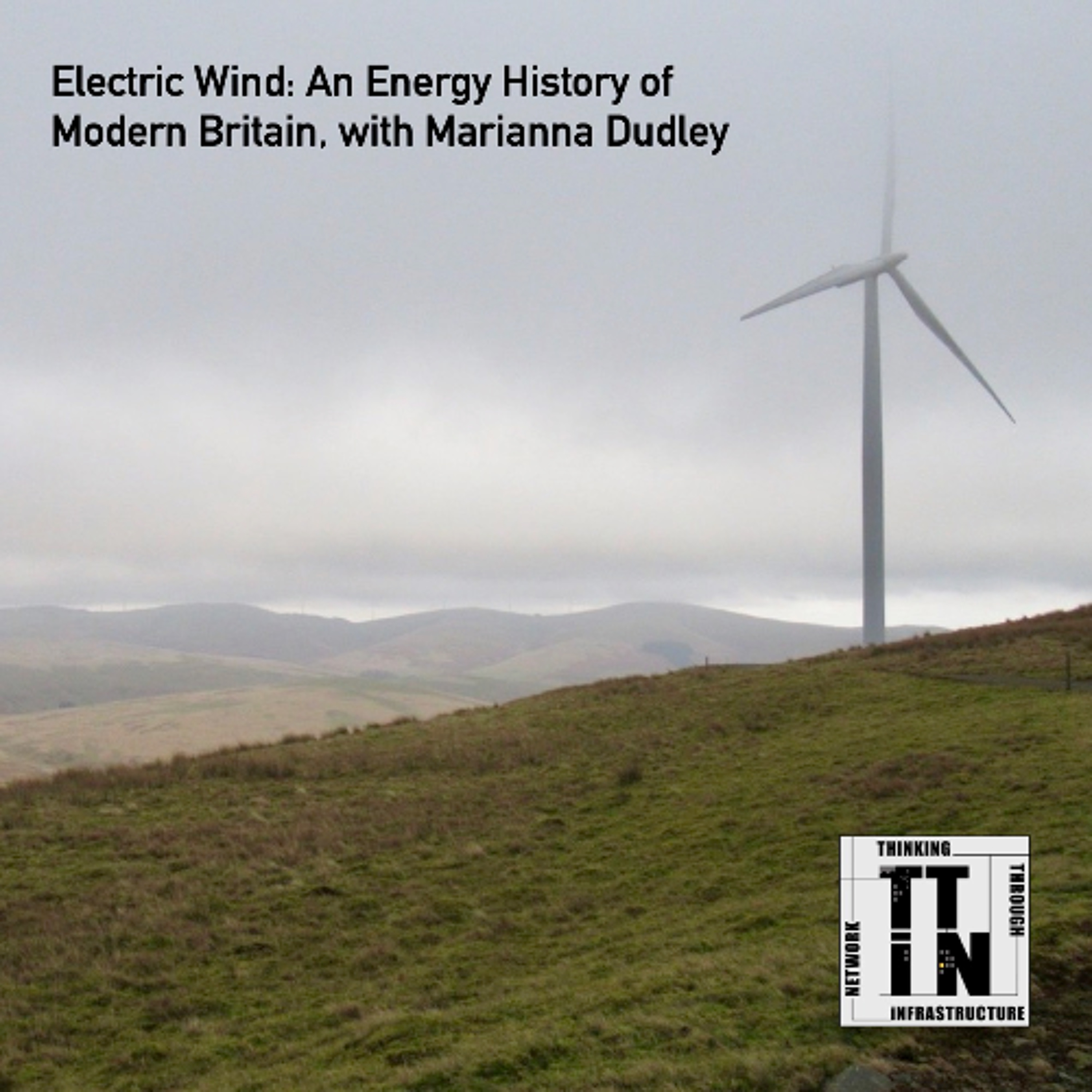 Electric Wind: An Energy History of Modern Britain, with Marianna Dudley