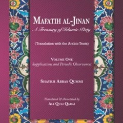 [PDF] Read Mafatih al-Jinan: A Treasury of Islamic Piety (Translation with the Arabic Texts): Volume