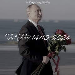 Việt Mix 14/10/2024 - Not Vink ft. Quang Duy Mix
