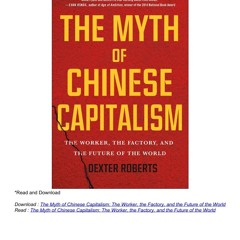 The Myth of Chinese Capitalism: The Worker, the Factory, and the Future of the