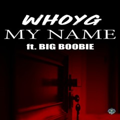 My Name ft. Big Boobie
