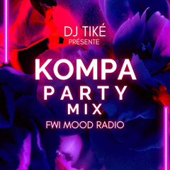 Dj Tiké Kompa Party Mix By Fwi Mood
