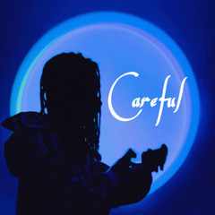 Careful (Prod By 5inco & Woahh3k)