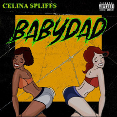 Babydad - Celina Spliffs