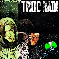 TOXIC RAIN