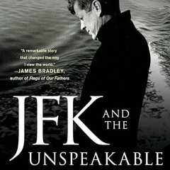 Free read✔ JFK and the Unspeakable: Why He Died and Why It Matters