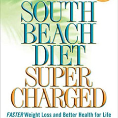 READ EPUB ☑️ The South Beach Diet Supercharged: Faster Weight Loss and Better Health