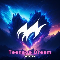 Teenage Dream (VORTEX Hardstyle Remix)