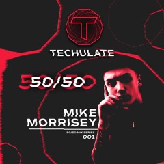 Mike Morrisey - 50/50 - Techulate (001)