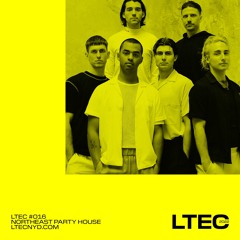 LTEC 016: Northeast Party House