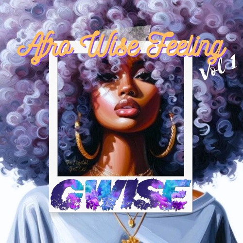 AFRO Wise Feeling Vol 1 Mix By GWISE