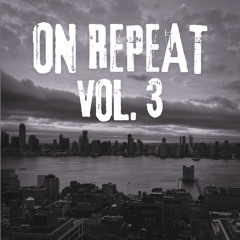 On Repeat Vol. 3