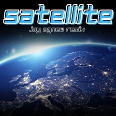 Satellite (Jay Agnew Remix)