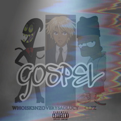 Gospel (ft VERYSADLUCY & CLPZ) {Prod. VICE}