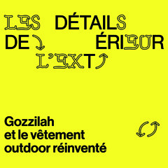 Épisode #2 - Le vêtement outdoor réinventé avec Gozzilah