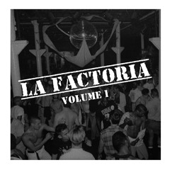 LA FACTORIA Volume 1