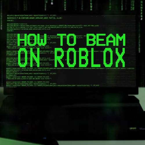 Stream How To Beam On Roblox by hr | Listen online for free on SoundCloud